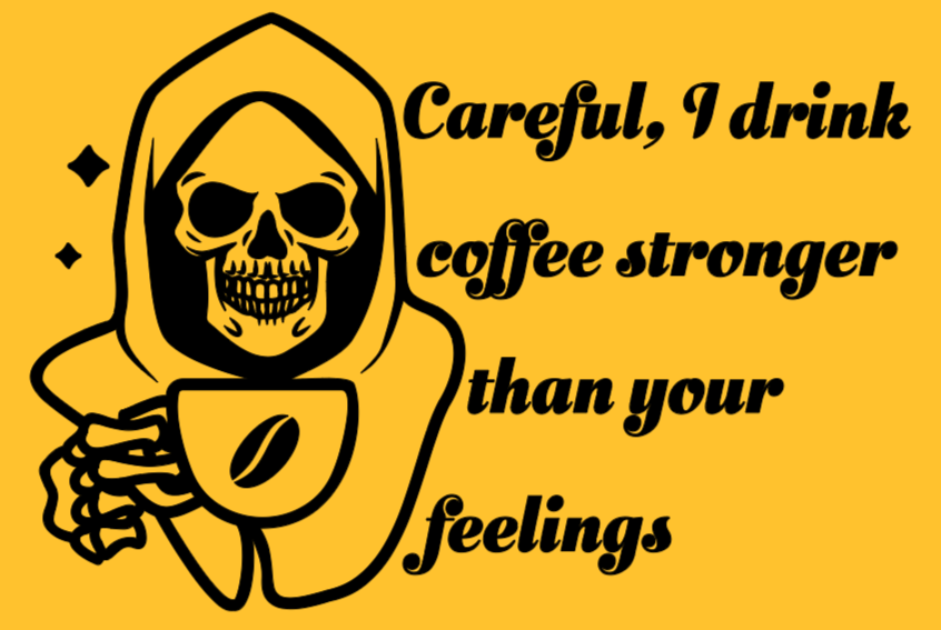 Coffee Stronger than Feelings