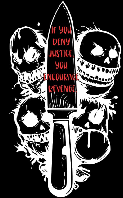 Deny Justice, Encourage Revenge
