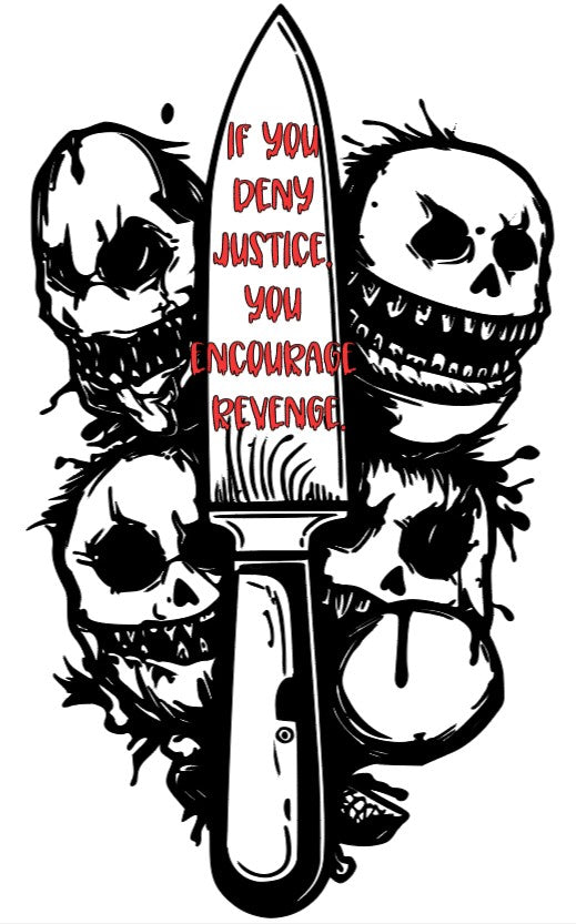 Deny Justice, Encourage Revenge