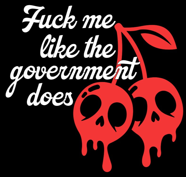 F*ck Me Like The Government Does