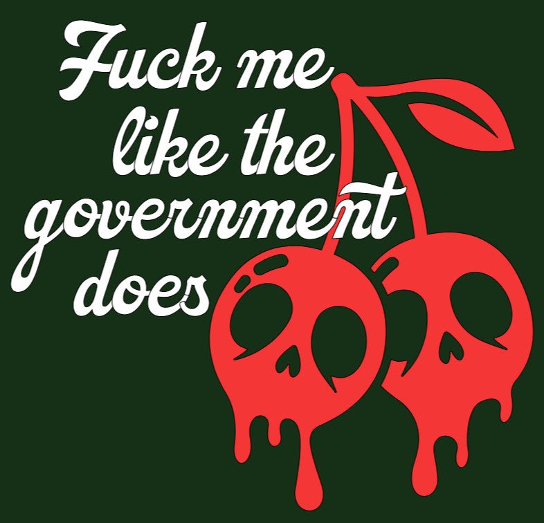 F*ck Me Like The Government Does