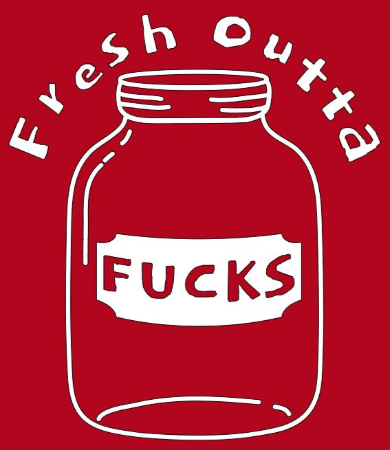 Fresh Outta Fucks Hoodie