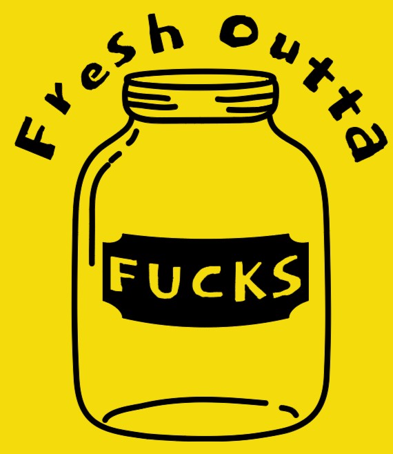 Fresh Outta Fucks Hoodie