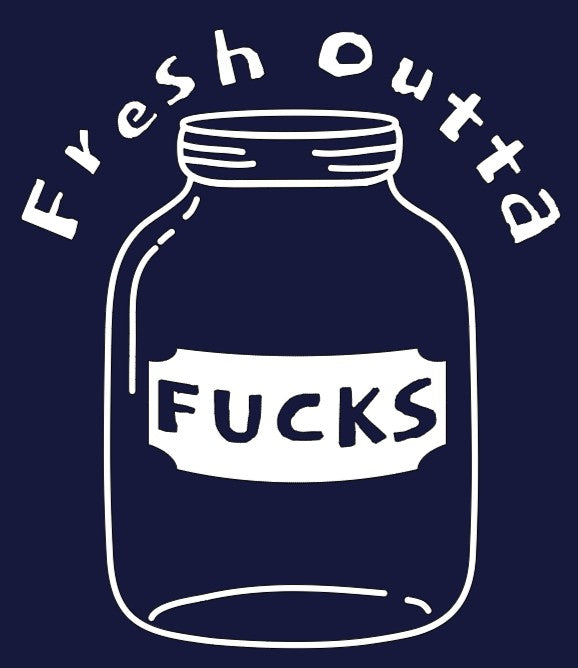 Fresh Outta Fucks Hoodie