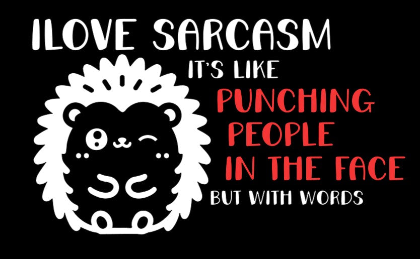 I Love Sarcasm