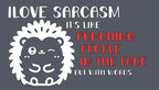 I Love Sarcasm