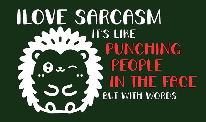 I Love Sarcasm