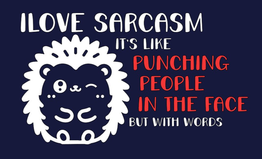 I Love Sarcasm