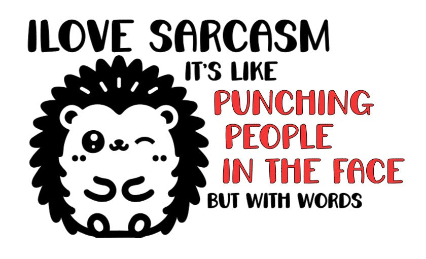I Love Sarcasm