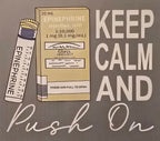 Keep Calm and Push On - LIMITED DESIGN