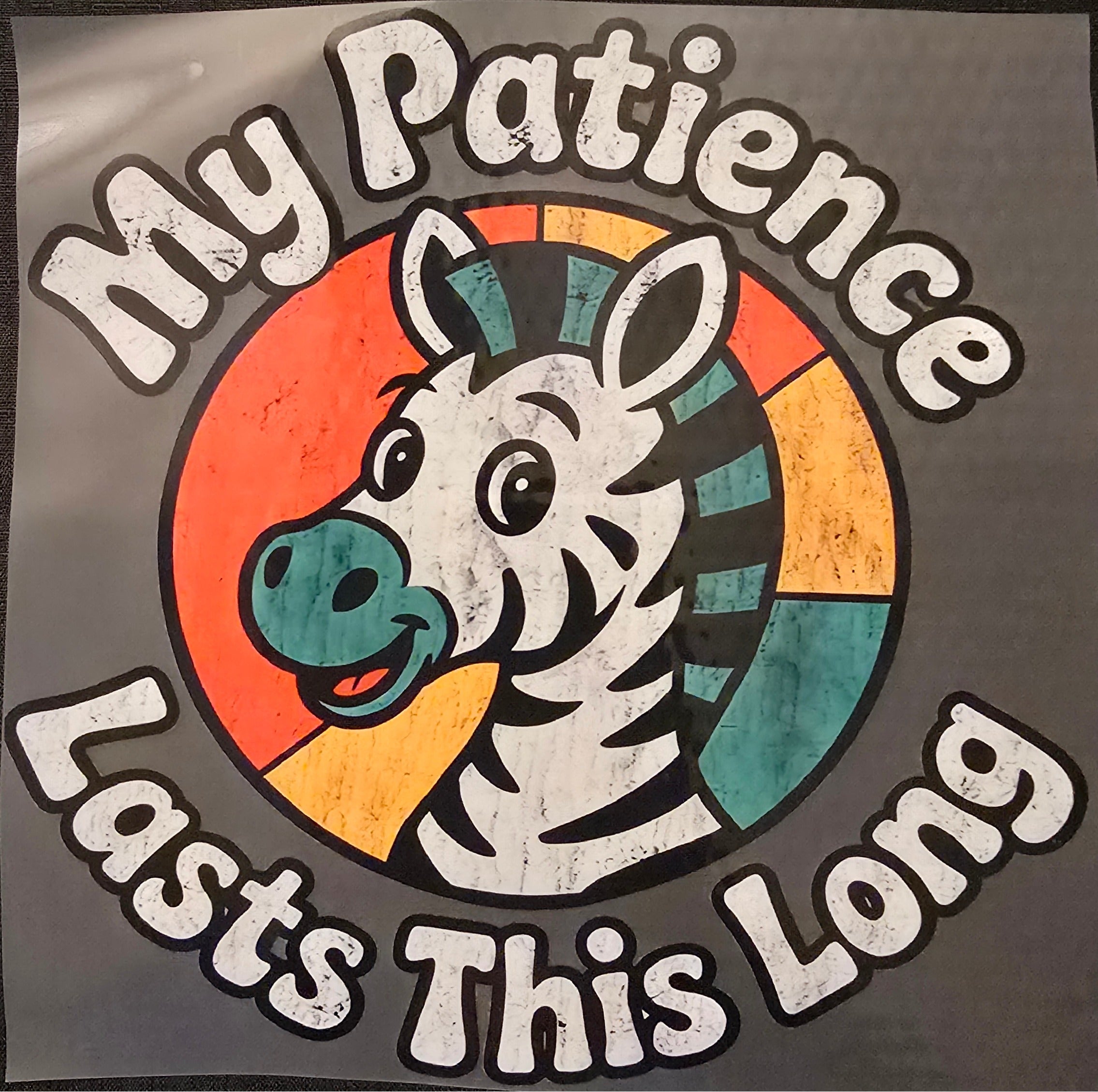 My Patience Lasts This Long - LIMITED DESIGN