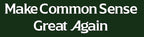 Make Common Sense Great Again