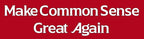 Make Common Sense Great Again