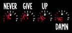 Never Give Up. Damn.