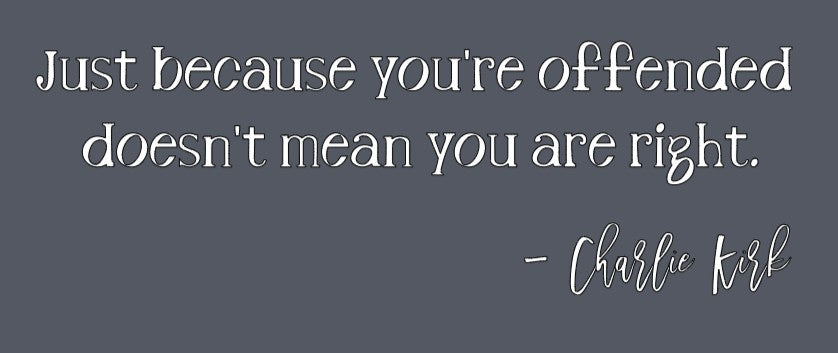 Just Because You're Offended
