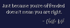 Just Because You're Offended