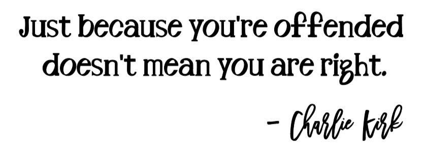 Just Because You're Offended