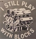 I Still Play With Blocks - LIMITED DESIGN