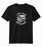 I Still Play With Blocks - LIMITED DESIGN